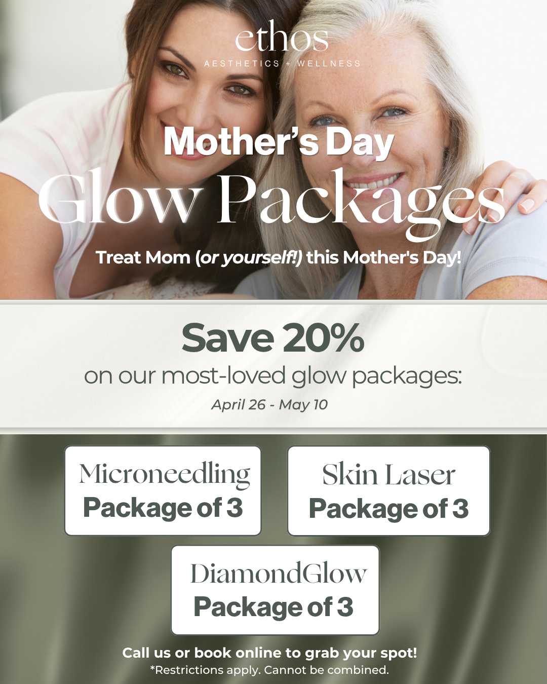 Mother's Day Glow Packages — Save 20% on Microneedling, Skin Laser, and DiamondGlow packages of 3. April 26 through May 10.
